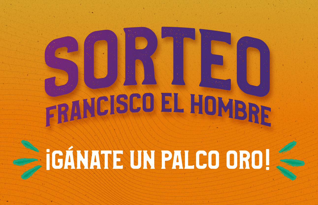 Sorteo Francisco el Hombre